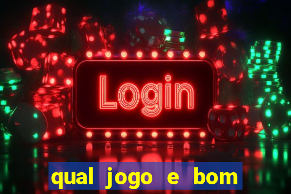 qual jogo e bom para ganhar dinheiro